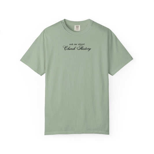 Ask Me About Church History Comfort Colors Tee