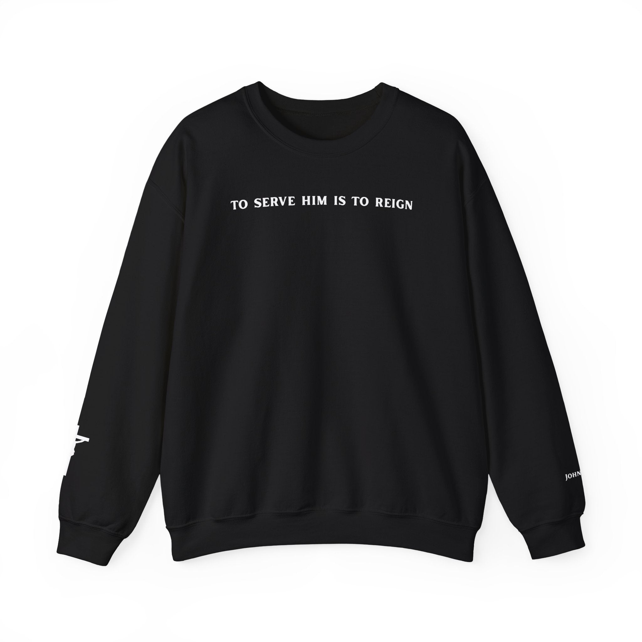 Serve Him ✞ Crewneck