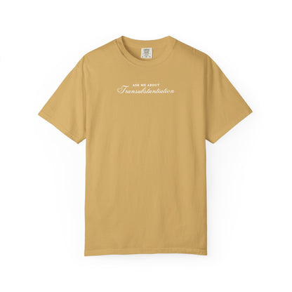 Ask Me About Transubstantiation Comfort Colors Tee