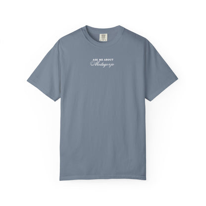 Ask me about Međugorje Comfort Colors Tee