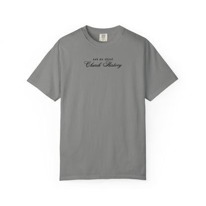 Ask Me About Church History Comfort Colors Tee