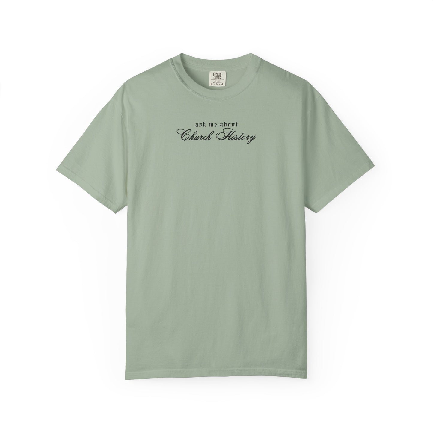 Ask Me About Church History Comfort Colors Tee