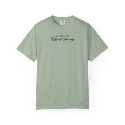 Ask Me About Church History Comfort Colors Tee