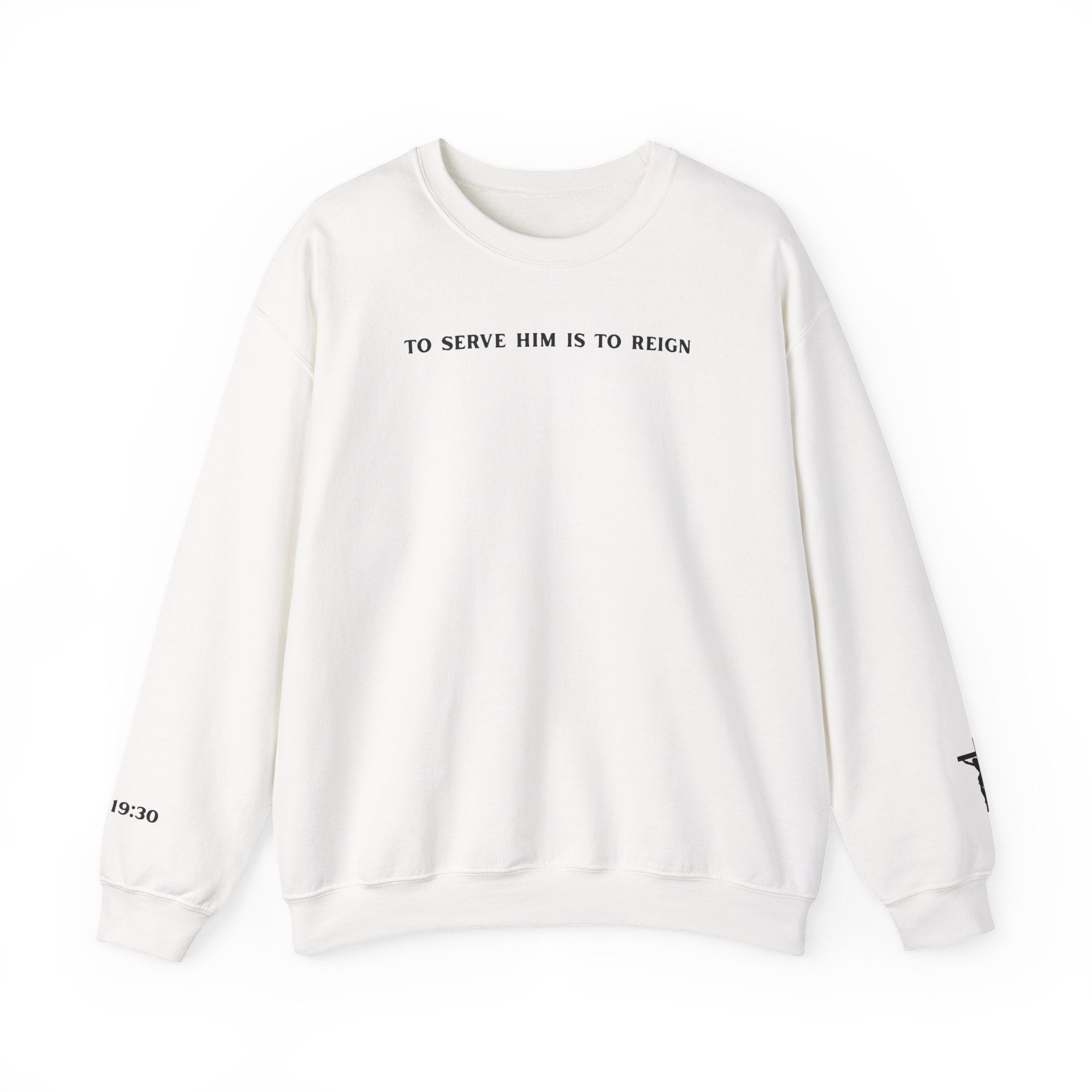 To Serve Him is to Reign ✞ Original Crewneck