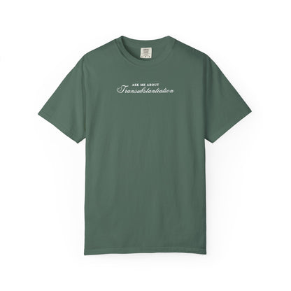 Ask Me About Transubstantiation Comfort Colors Tee