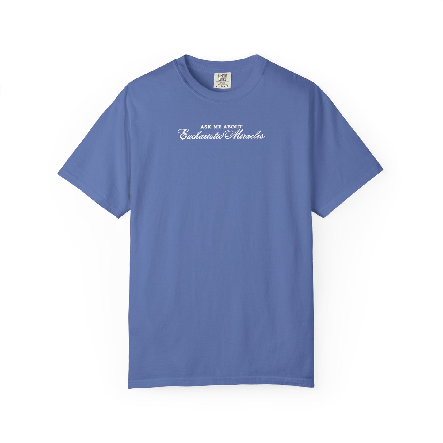 Ask Me About Eucharistic Miracles Comfort Colors Tee
