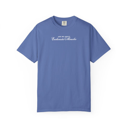 Ask Me About Eucharistic Miracles Comfort Colors Tee