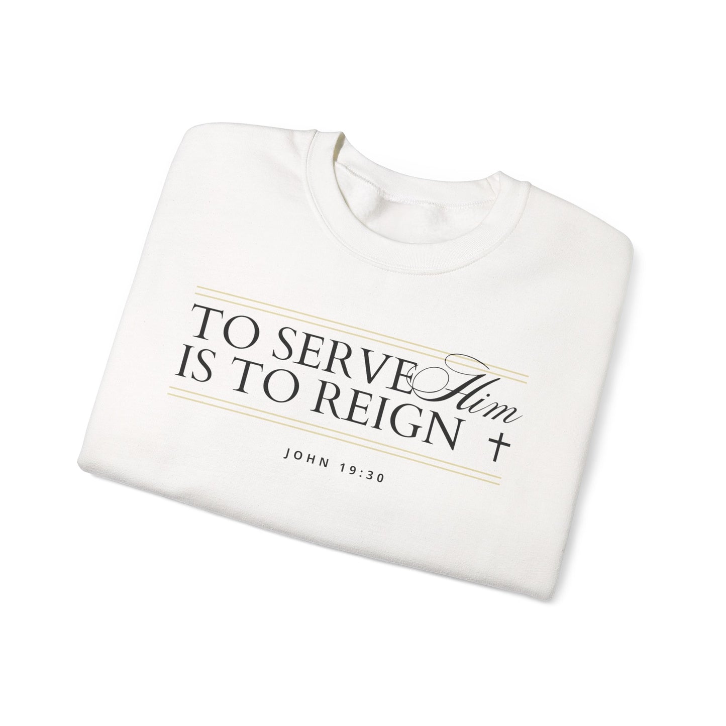 To Serve Him Is To Reign Crewneck - White