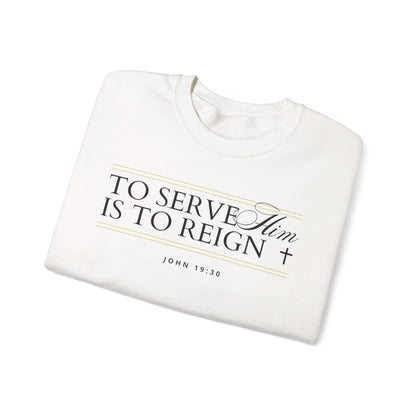 To Serve Him Is To Reign Crewneck - White