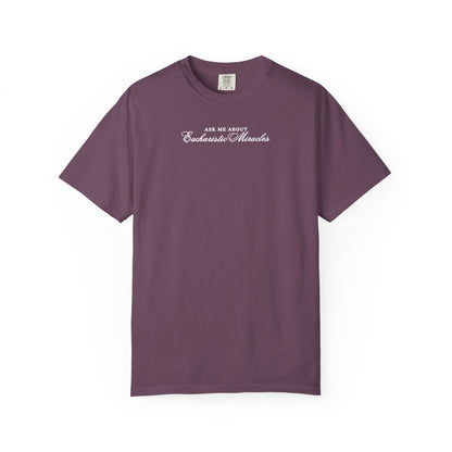 Ask Me About Eucharistic Miracles Comfort Colors Tee