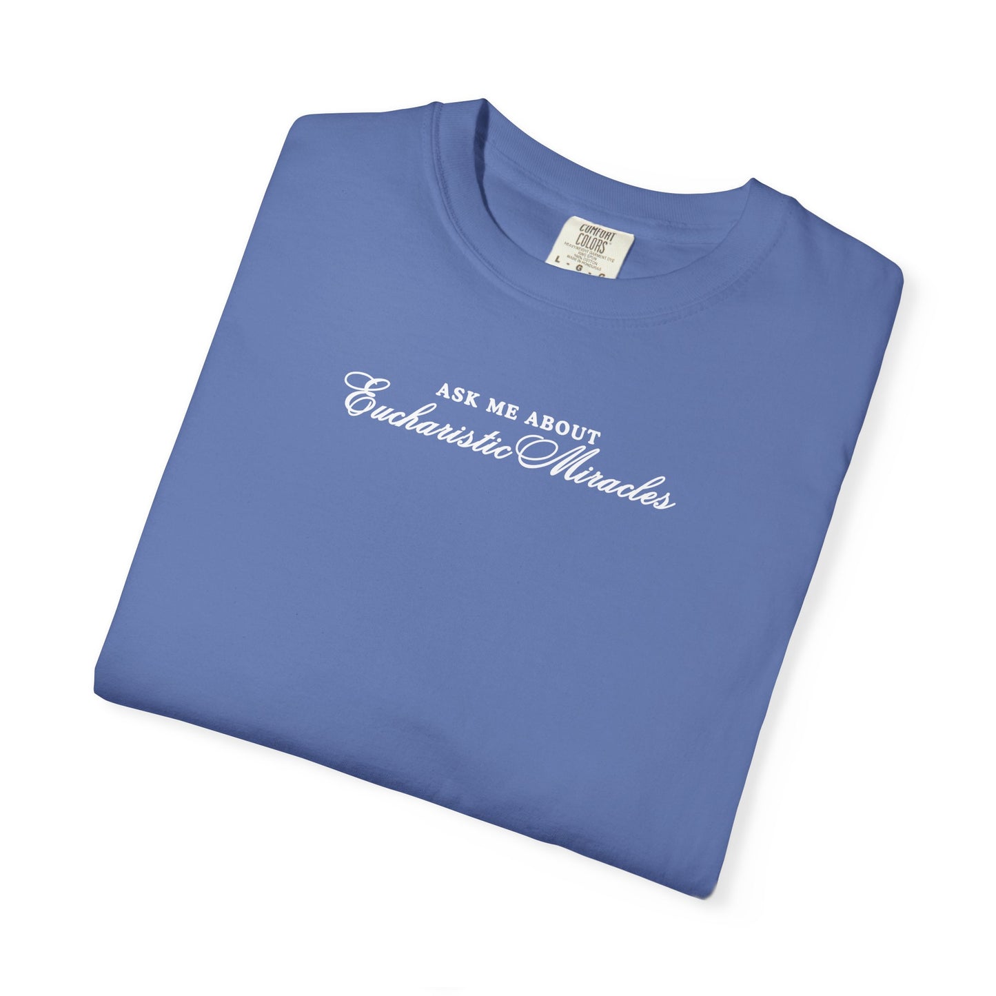 Ask Me About Eucharistic Miracles Comfort Colors Tee