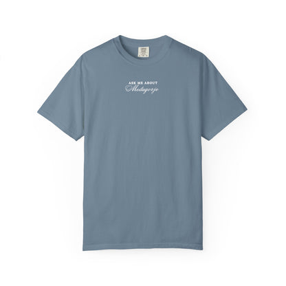 Ask me about Međugorje Comfort Colors Tee