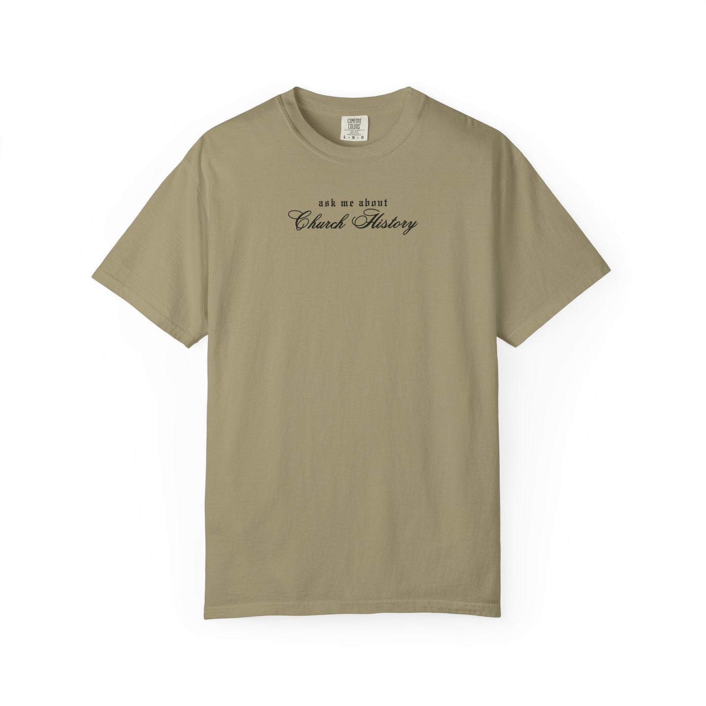 Ask Me About Church History Comfort Colors Tee